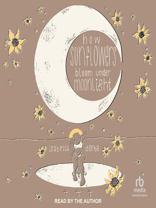 Title details for how sunflowers bloom under moonlight by isabella dorta - Available